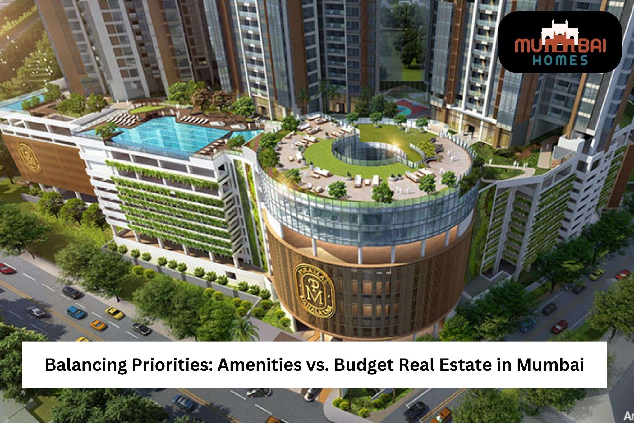 Balancing Priorities Amenities vs. Budget Real Estate in Mumbai