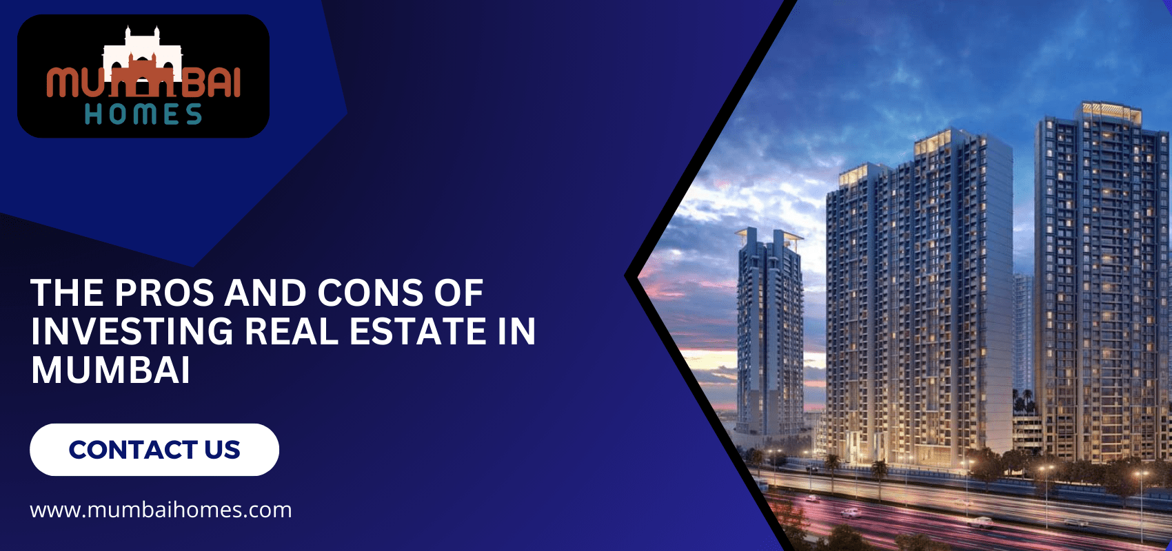 The Pros and Cons of Investing Real Estate in Mumbai