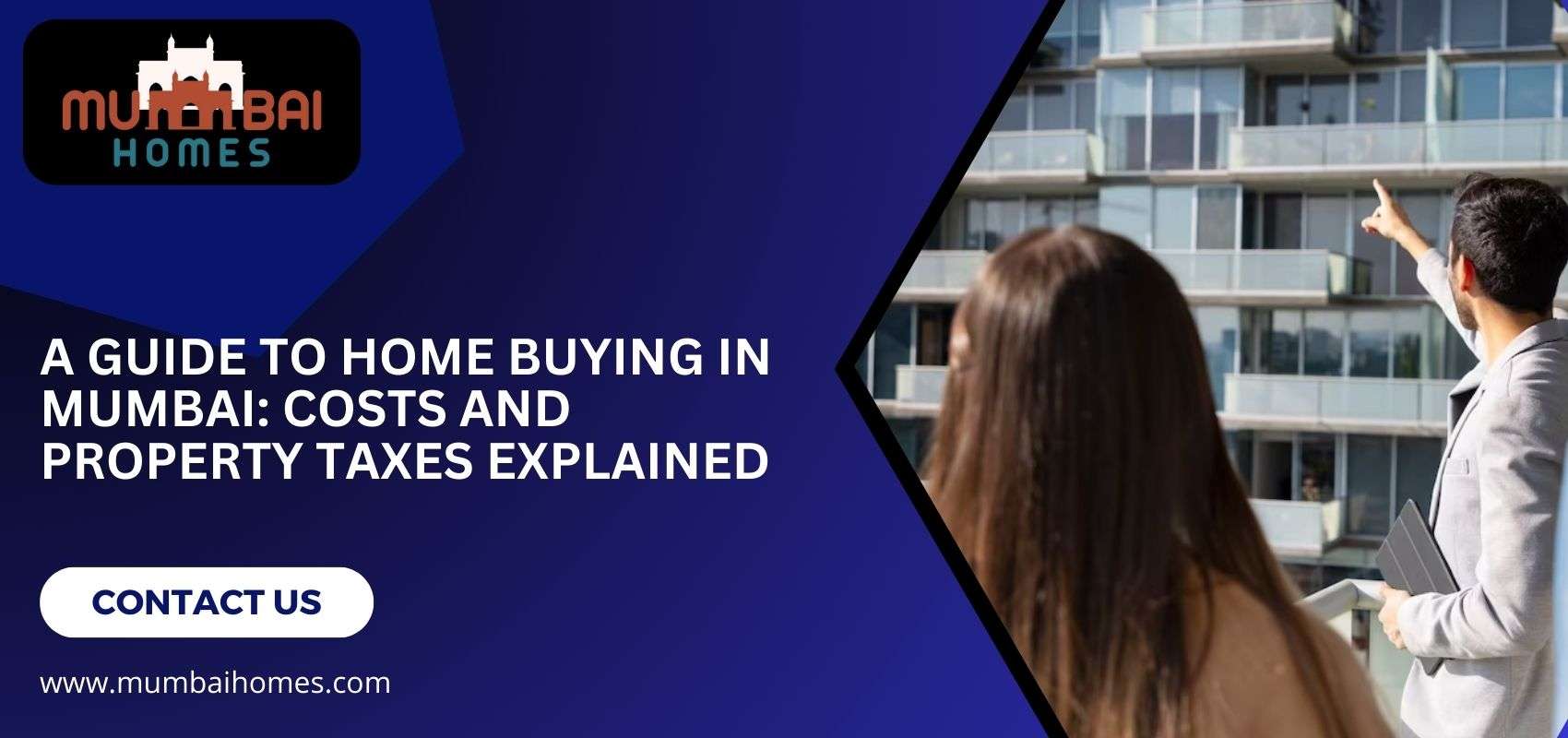 Guide to Home Buying in Mumbai: Costs and Property Taxes Explained