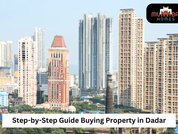 Buying Property in Dadar: A Step-by-Step Guide: