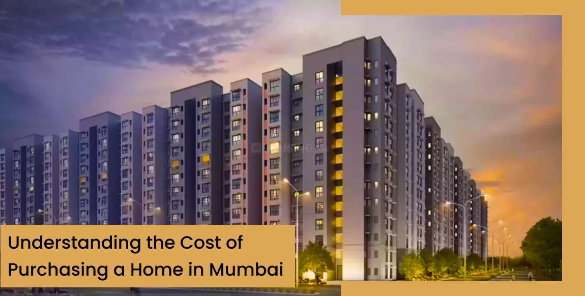 Understanding the Cost of Purchasing a Home in Mumbai