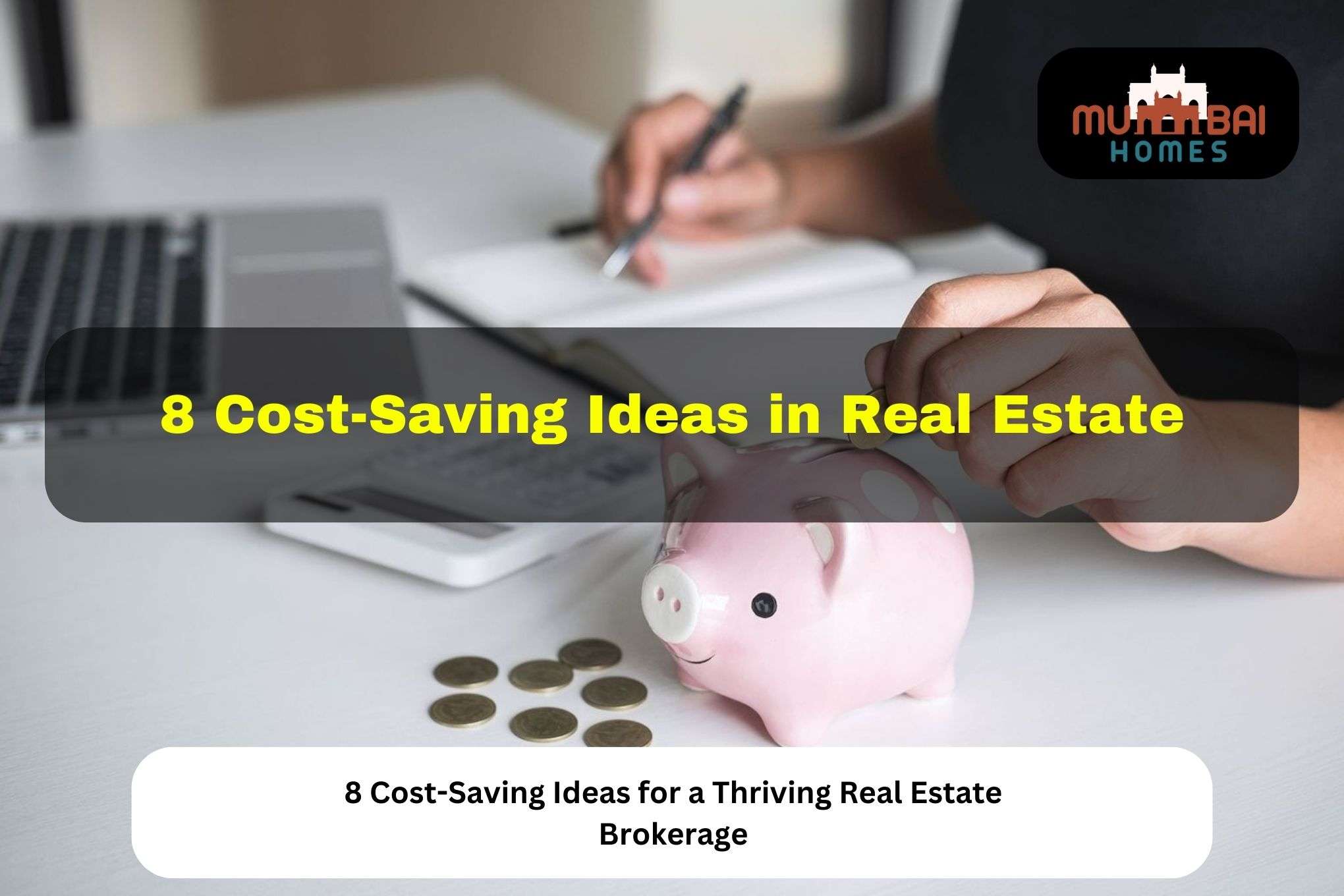 8 Cost-Saving Ideas in Real Estate Brokerage