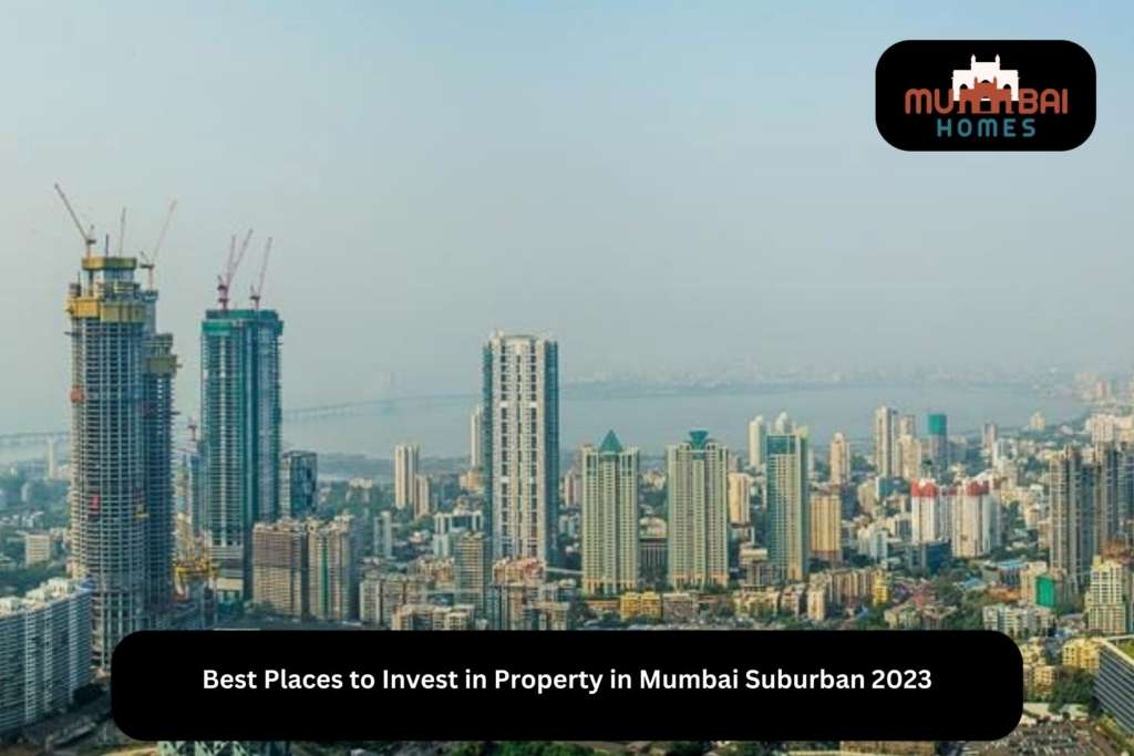 Best Places to Invest in Property in Mumbai Suburban 2023