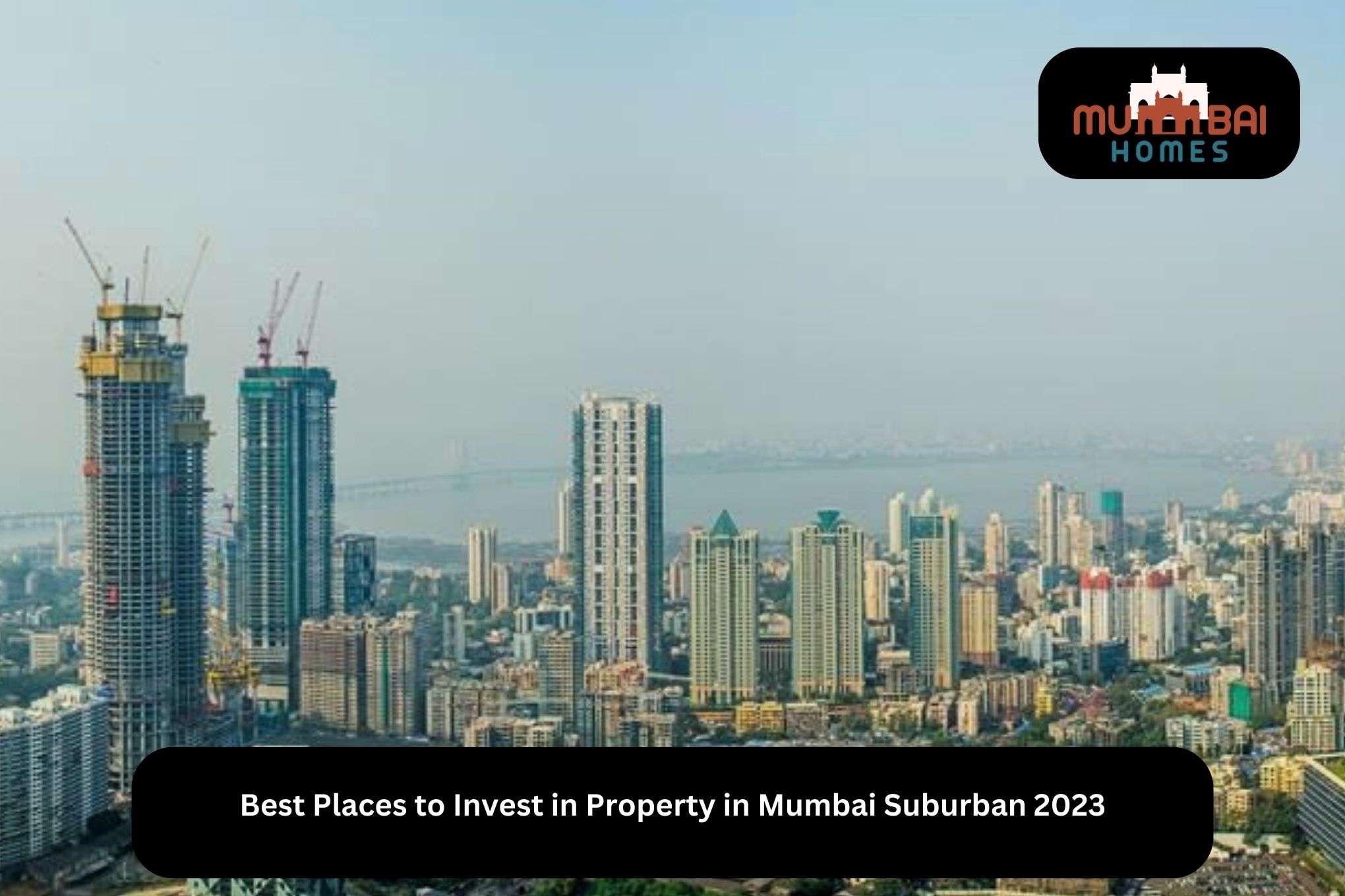 Best Places to Invest in Property in Mumbai Suburban 2023