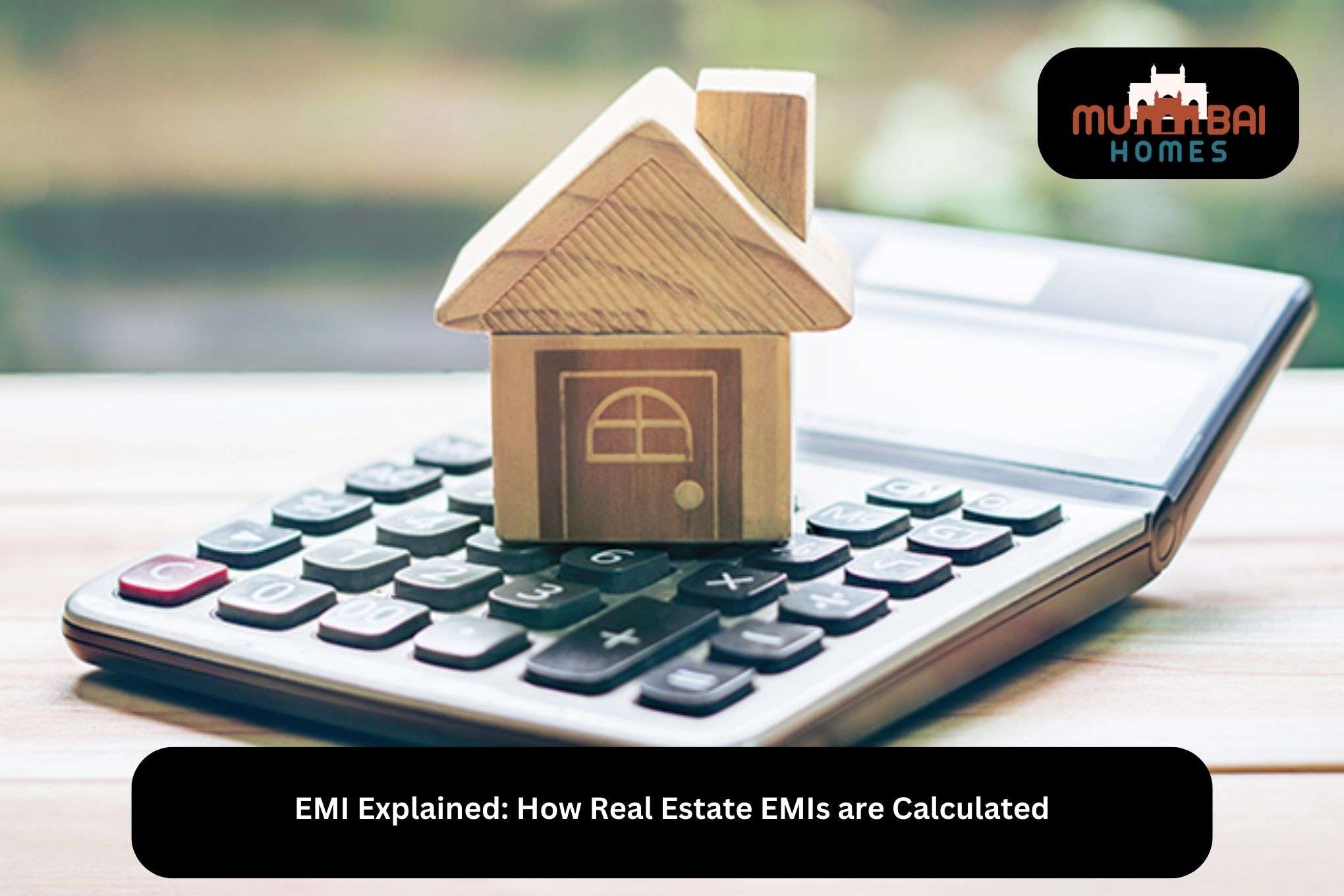 EMI Explained How Real Estate EMIs are Calculated