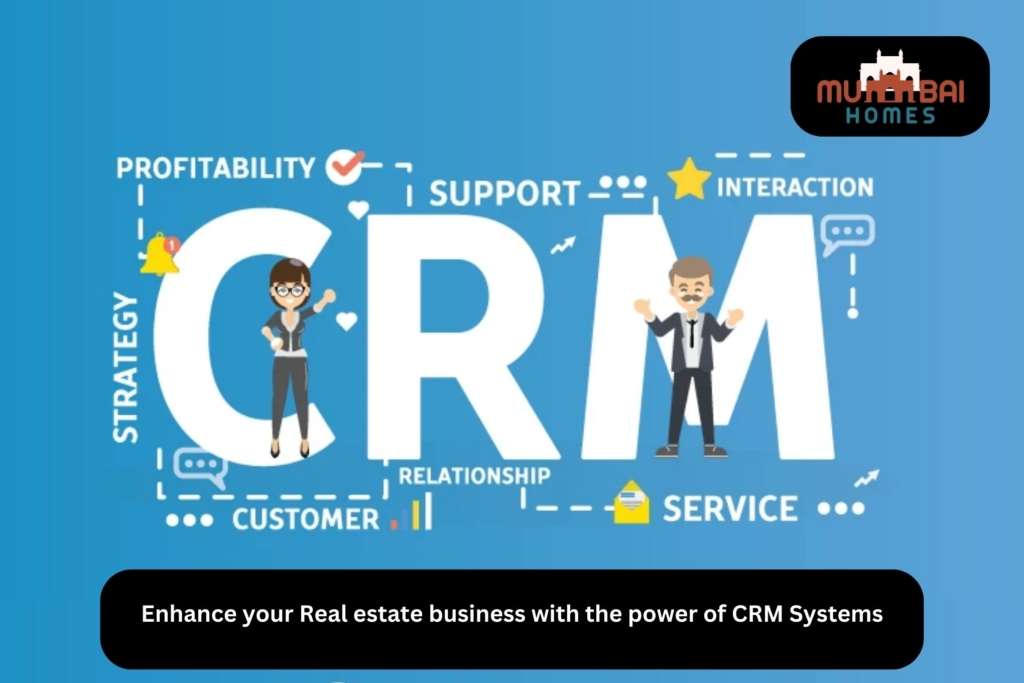 Enhance your Real estate business with the power of CRM Systems