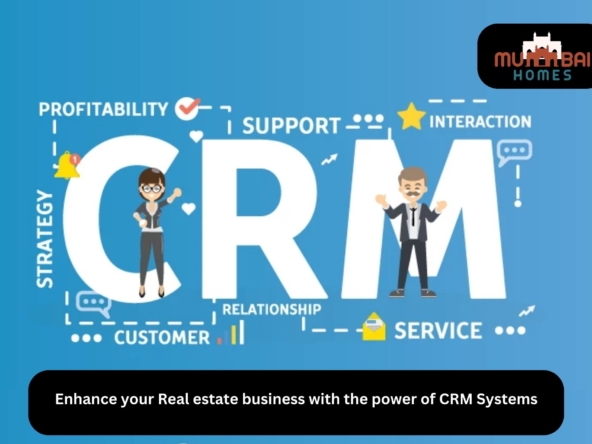 Enhance your Real estate business with the power of CRM Systems