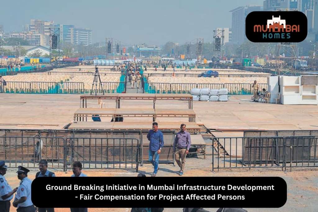 Ground Breaking Initiative in Mumbai Infrastructure Development - Fair Compensation for Project Affected Persons