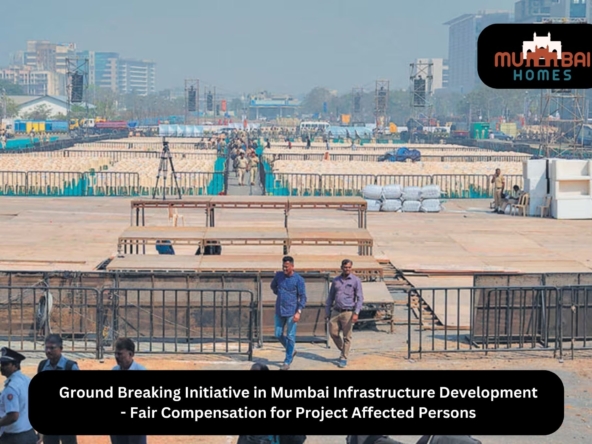 Ground Breaking Initiative in Mumbai Infrastructure Development - Fair Compensation for Project Affected Persons