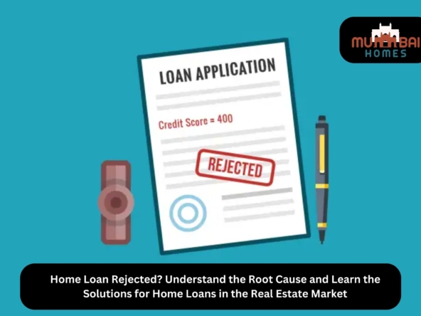 Home Loan Rejection Causes and This Solution