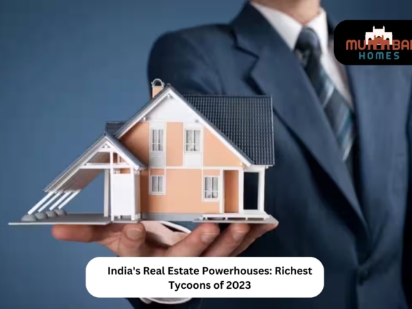 India's Real Estate Powerhouses Richest Tycoons of 2023