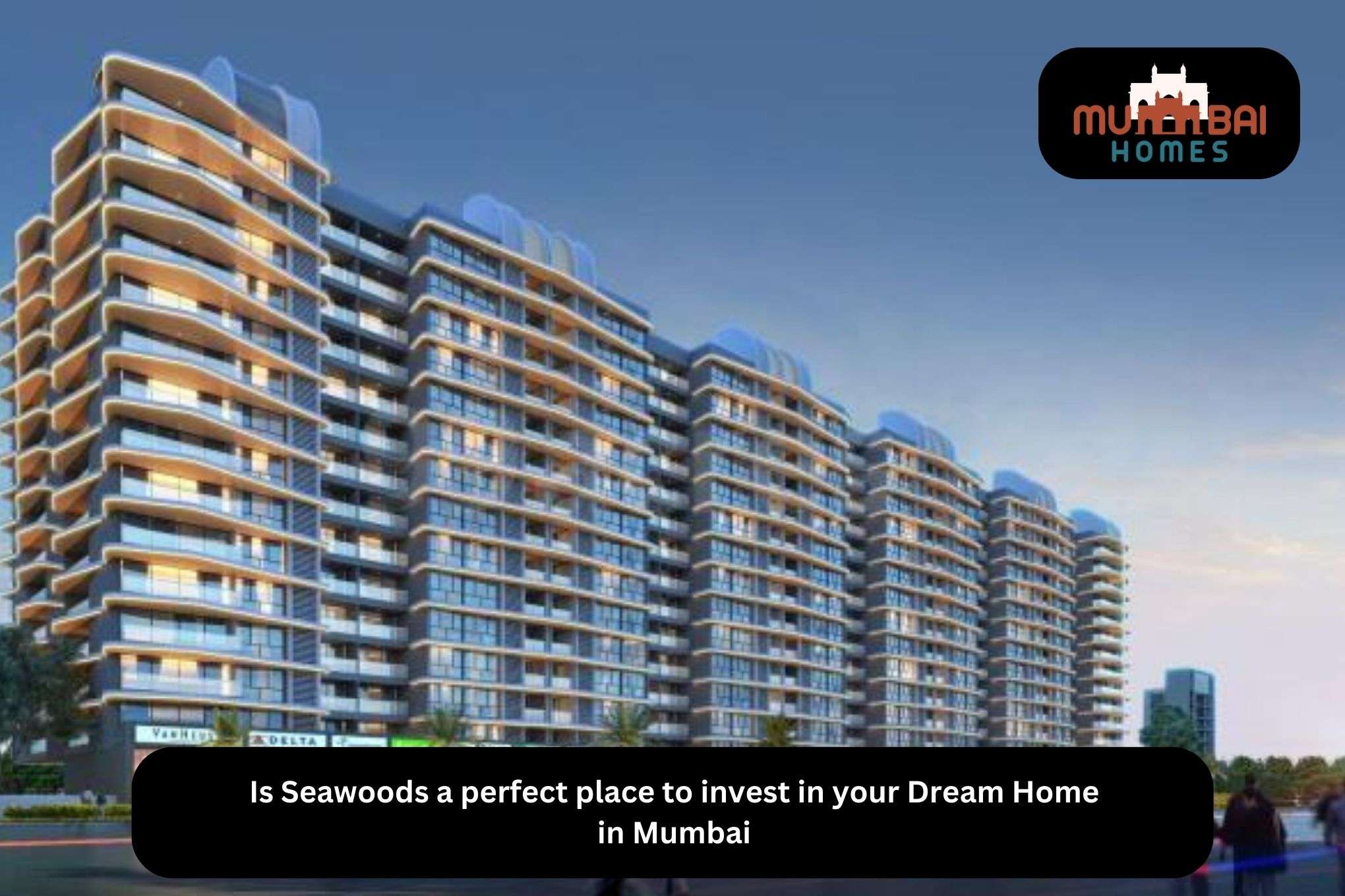 Investing in Seawoods Your Dream Home in Mumbai