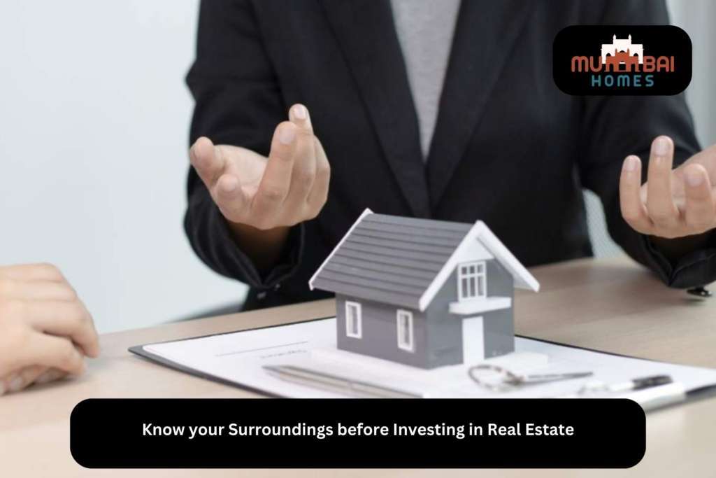 Know your Surroundings before Investing in Real Estate