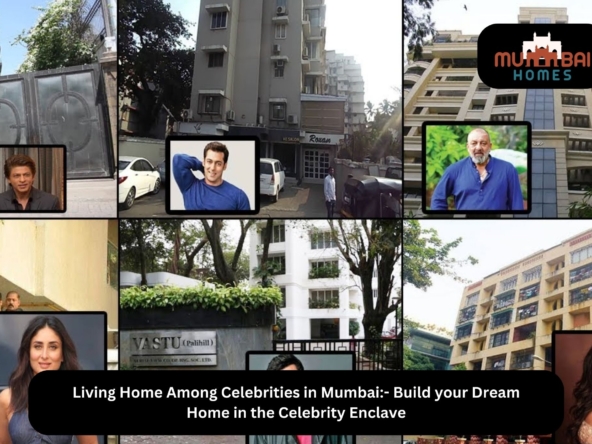 Living Home Among Celebrities in Mumbai