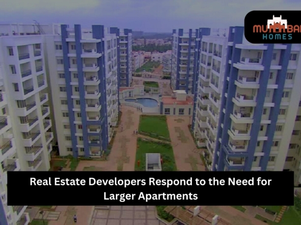 Real Estate Developers Respond to the Need for Larger Apartments