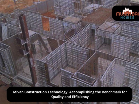 Mivan Construction Technology Accomplishing the Benchmark for Quality and Efficiency