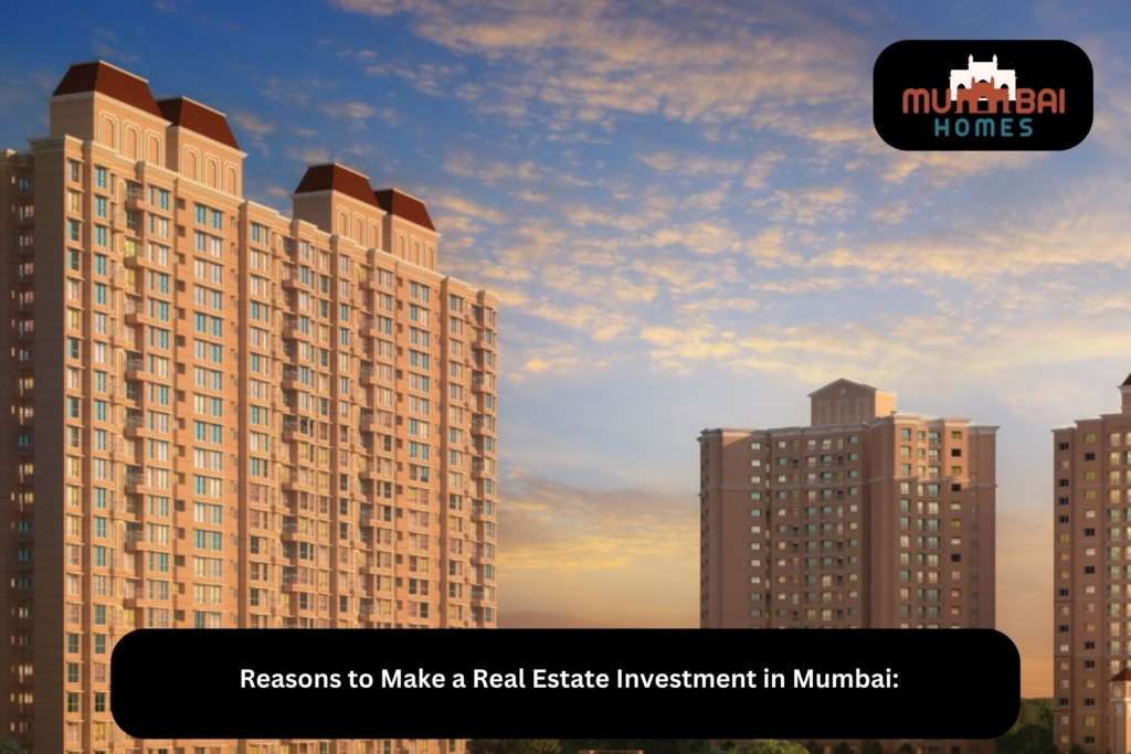 Reasons to Make a Real Estate Investment in Mumbai