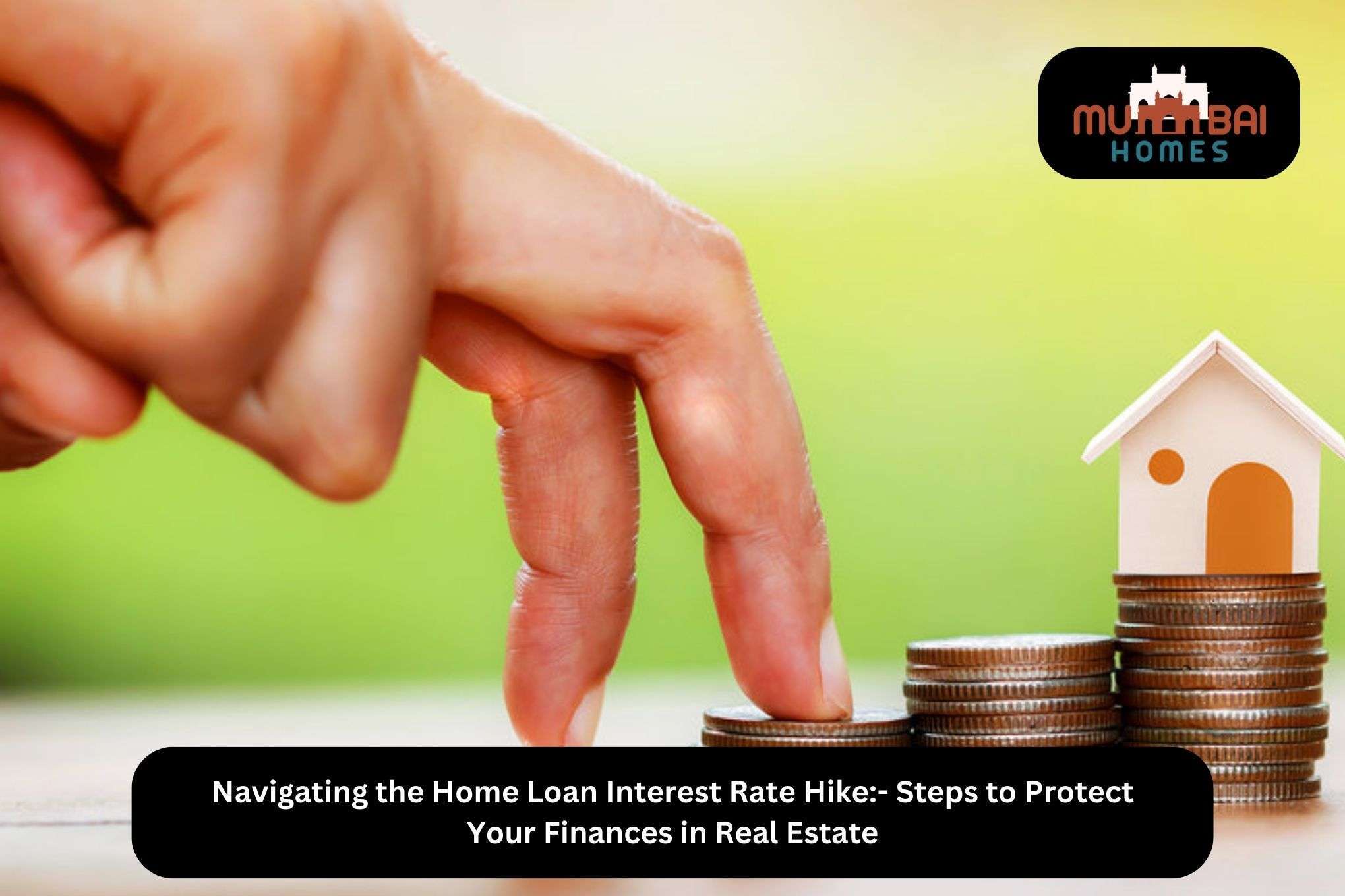 Shield Your Finances Navigating Home Loan Hike