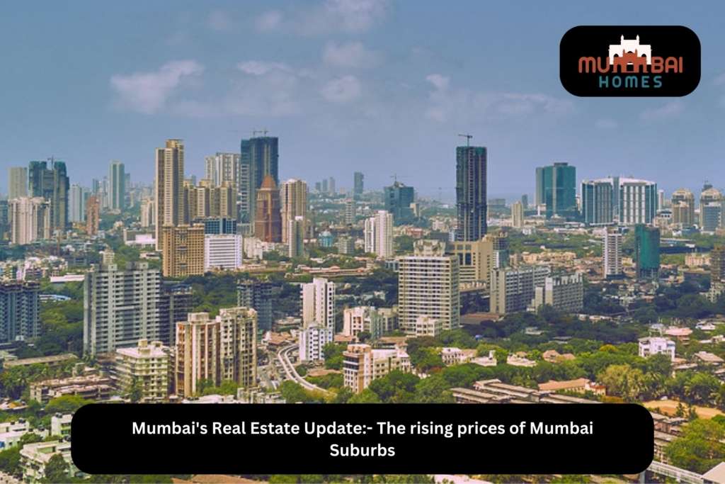 The rising prices of Mumbai Suburbs