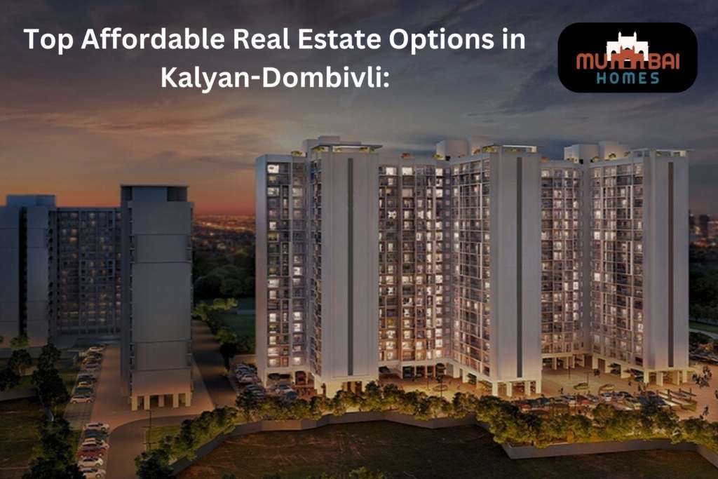 Top Affordable Real Estate Options in Kalyan-Dombivli