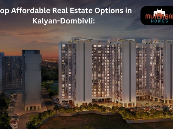 Top Affordable Real Estate Options in Kalyan-Dombivli