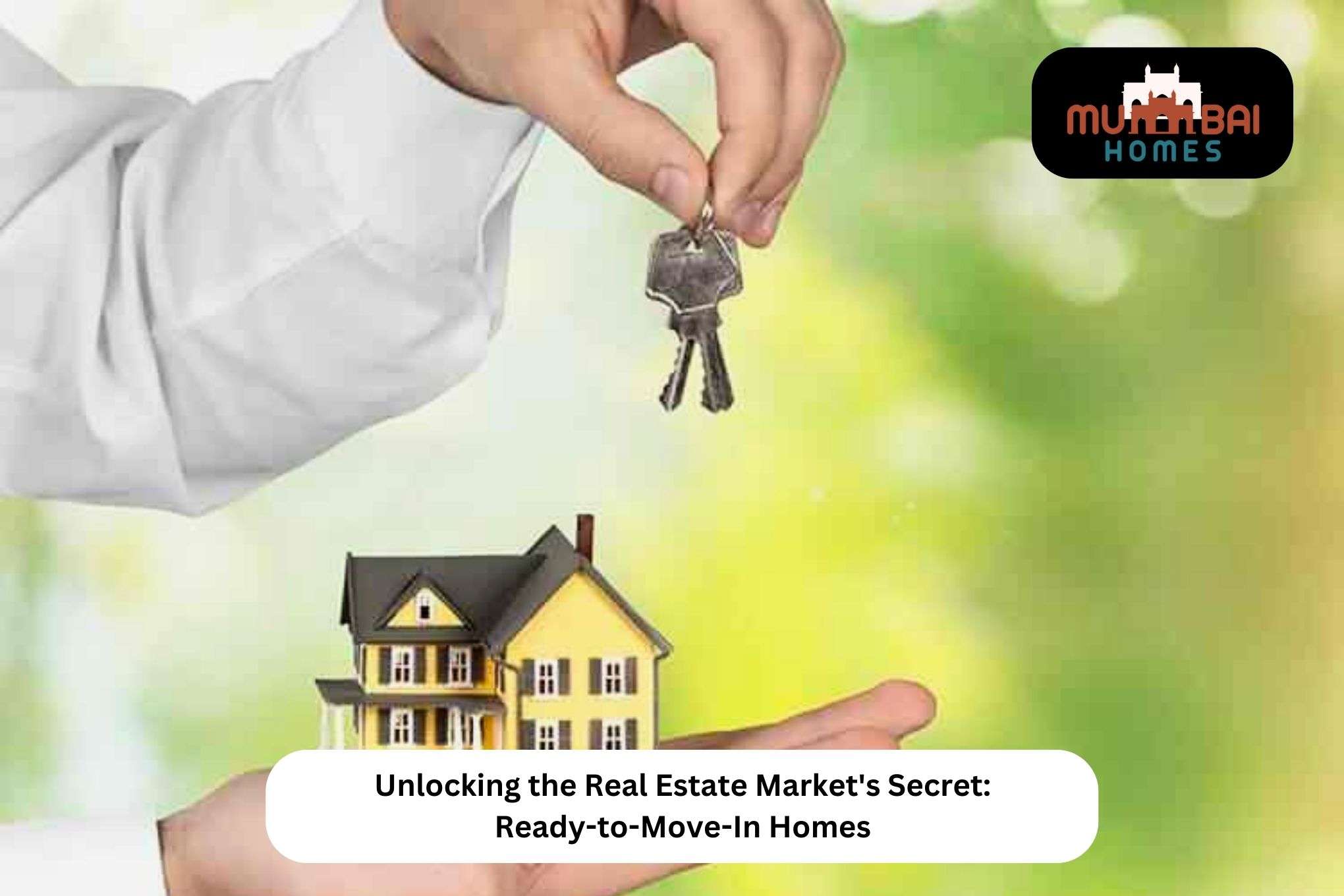 Unlocking the Real Estate Market's Secret Ready-to-Move-In Homes