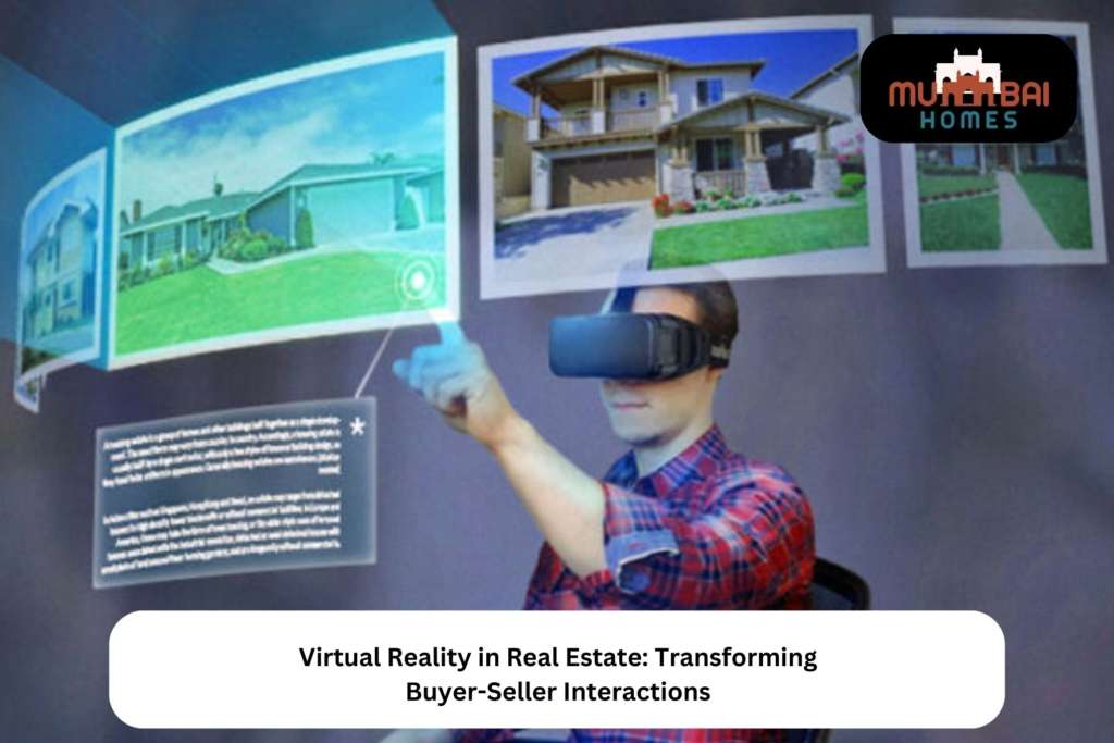 Virtual Reality in Real Estate Transforming Buyer-Seller Interactions