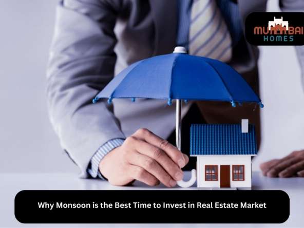 Why Monsoon is the Best Time to Invest in Real Estate Market