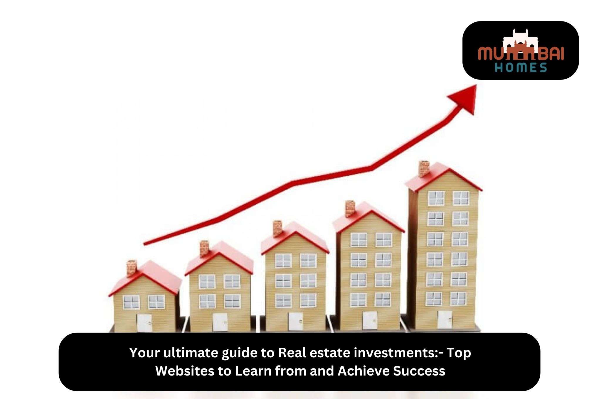 Your ultimate guide to Real estate investments- Top Websites to Learn from and Achieve Success